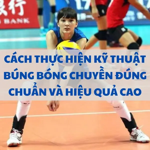 Cách thực hiện kỹ thuật búng bóng chuyền đúng chuẩn và hiệu quả cao