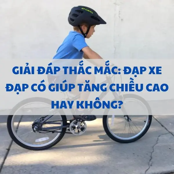 Giải đáp thắc mắc: Đạp xe có tăng chiều cao không?