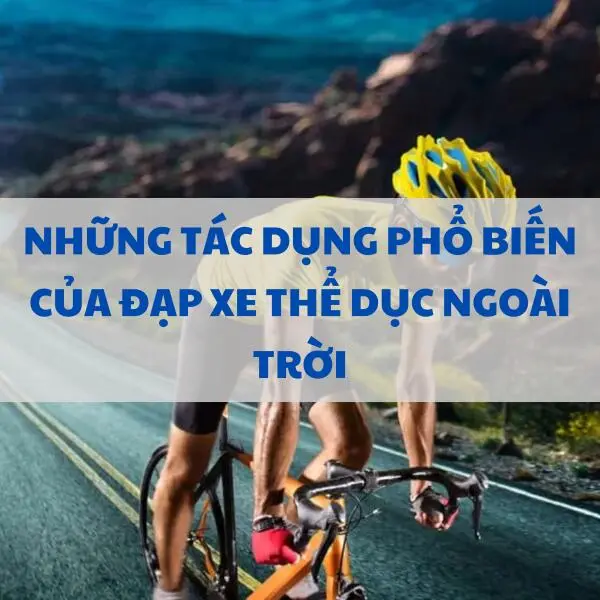 Những tác dụng phổ biến của đạp xe thể dục ngoài trời